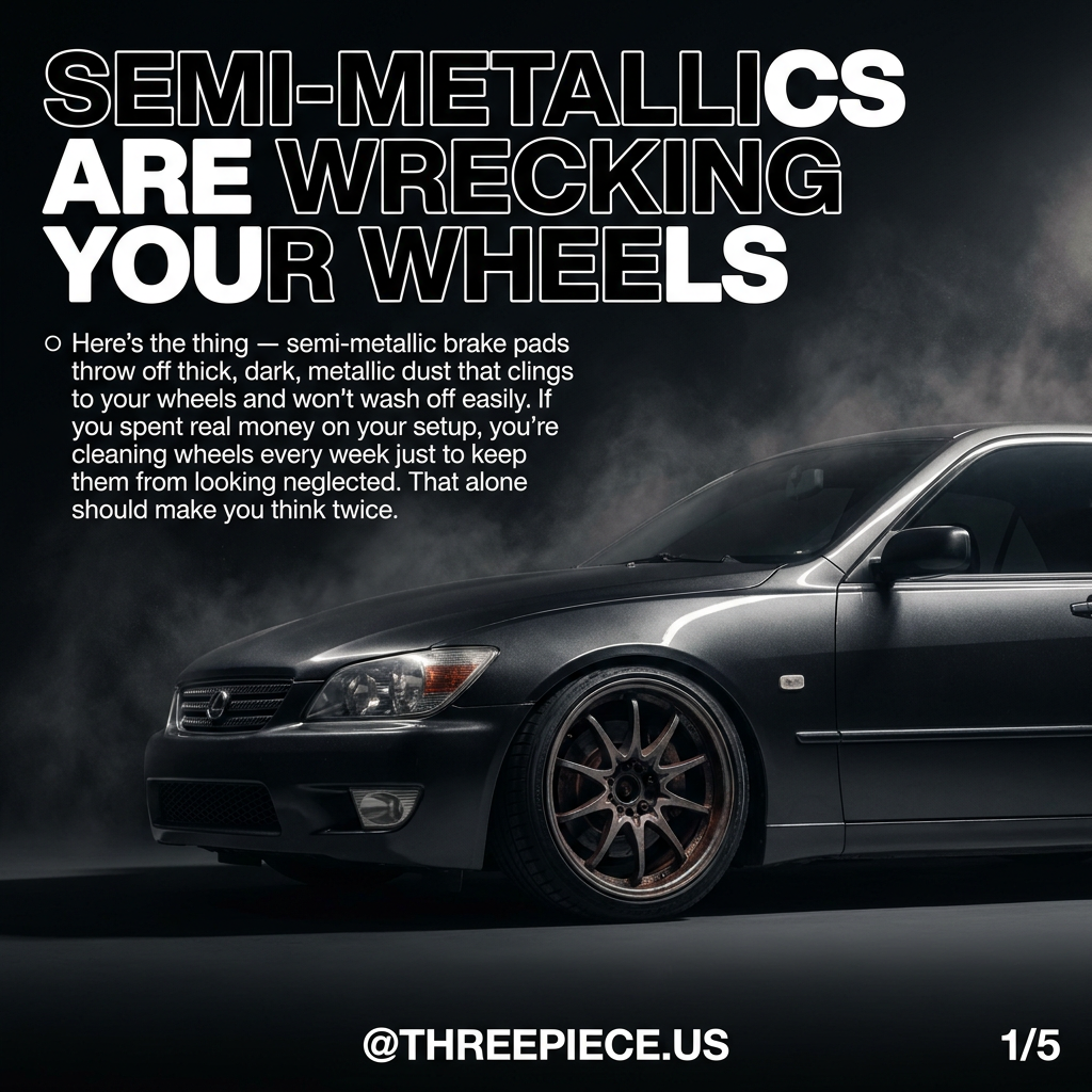 Semi-metallic brake pad dust buildup on aftermarket 3-piece wheels